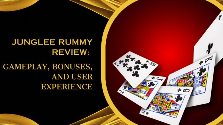 Junglee Rummy Review: Gameplay, Bonuses, and User Experience