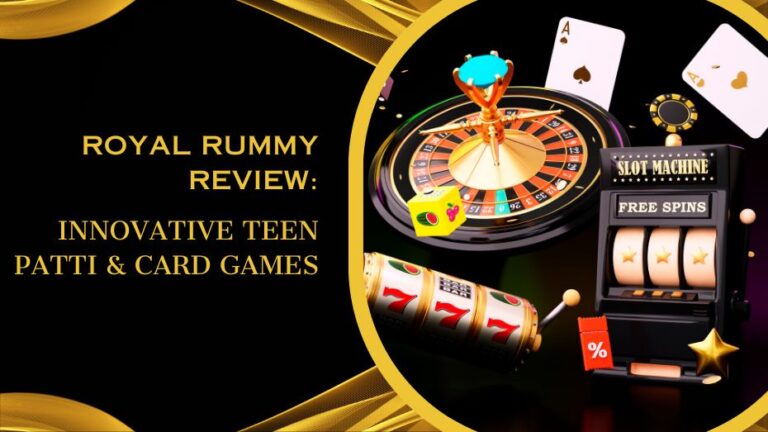 Royal Rummy Review: Innovative Teen Patti & Card Games
