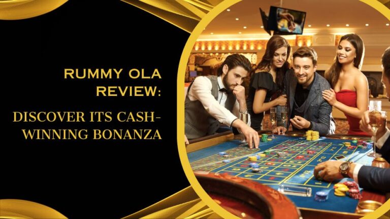Rummy Ola Review: Discover its Cash-Winning Bonanza