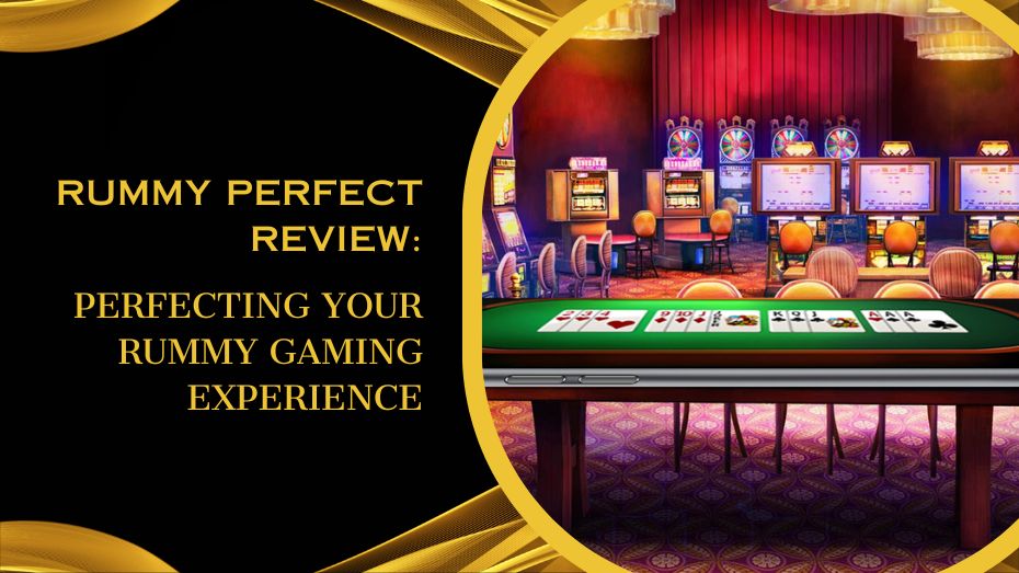rummy perfect review