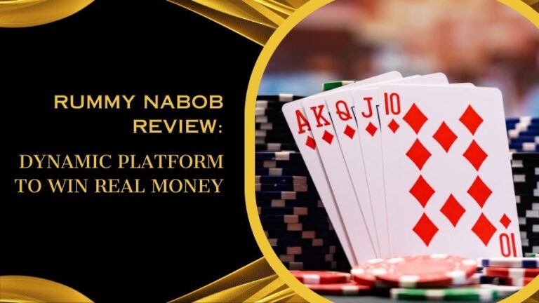 Rummy Nabob Review: Dynamic Platform to Win Real Money
