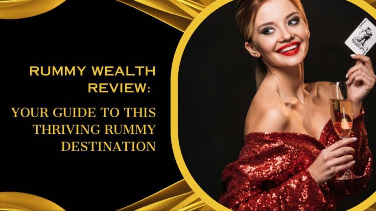 Rummy Wealth Review: Your Guide to This Thriving Rummy Destination